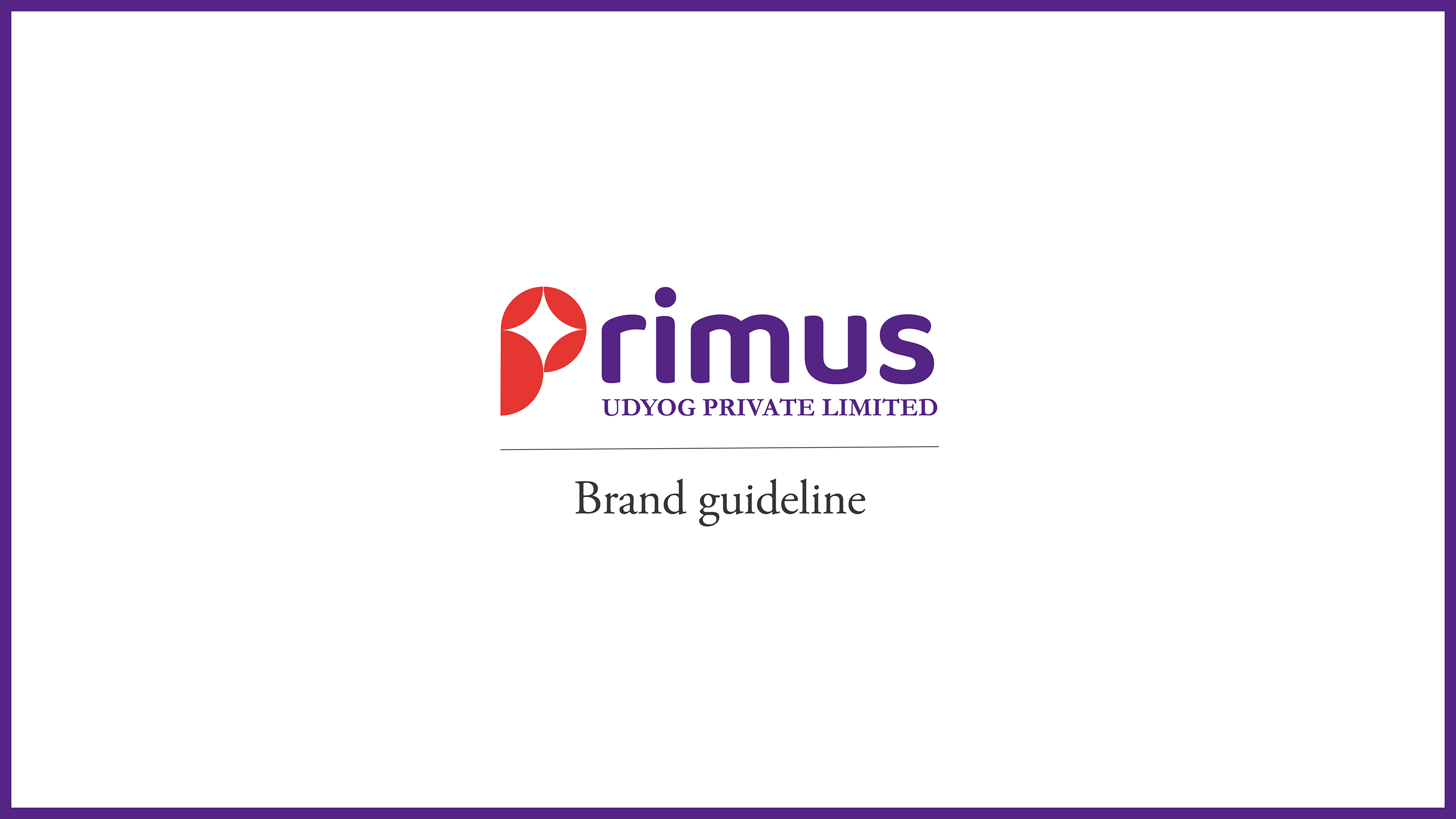 BRAND GUIDELINE - PRIMUS UDYOG PVT LTD
